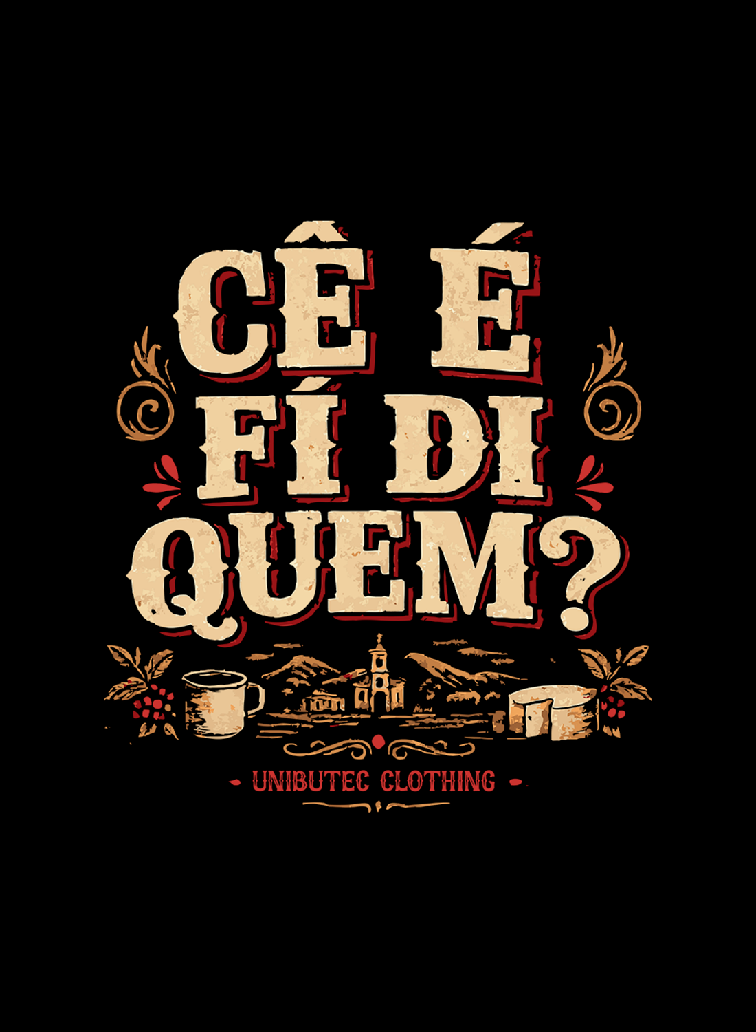 Camiseta Cê é Fi di Quem? Unibutec