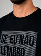 Camiseta Se Eu Não Lembro, Eu Não Fiz Unibutec