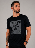 Camiseta Se Eu Não Lembro, Eu Não Fiz Unibutec